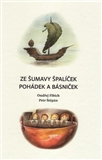 Ze Šumavy špalíček pohádek a básniček - Ondřej Fibich - Kliknutím na obrázek zavřete